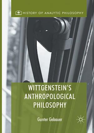 Wittgenstein's Anthropological Philosophy