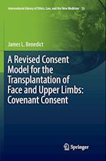 A Revised Consent Model for the Transplantation of Face and Upper Limbs: Covenant Consent