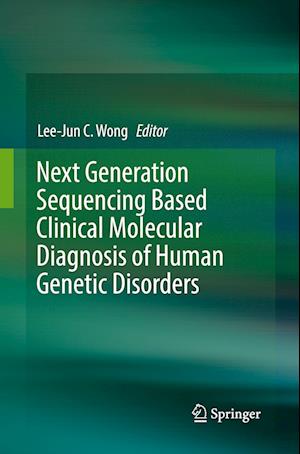 Next Generation Sequencing Based Clinical Molecular Diagnosis of Human Genetic Disorders