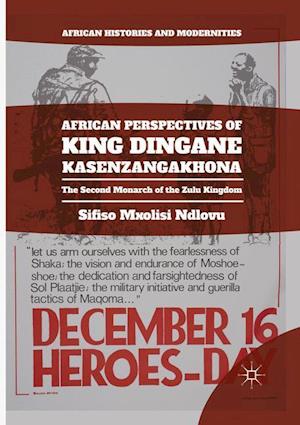 African Perspectives of King Dingane kaSenzangakhona