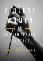 Violent Women in Contemporary Theatres