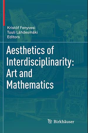 Aesthetics of Interdisciplinarity: Art and Mathematics