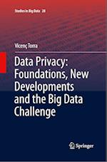 Data Privacy: Foundations, New Developments and the Big Data Challenge