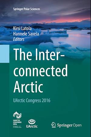 The Interconnected Arctic — UArctic Congress 2016