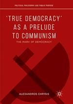 ‘True Democracy’ as a Prelude to Communism