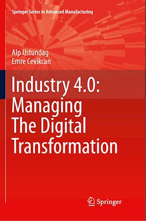 Industry 4.0: Managing The Digital Transformation