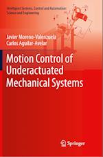 Motion Control of Underactuated Mechanical Systems