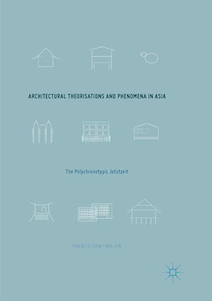 Architectural Theorisations and Phenomena in Asia