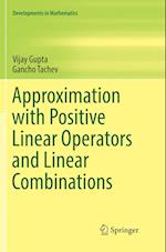 Approximation with Positive Linear Operators and Linear Combinations