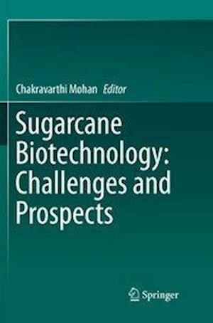 Sugarcane Biotechnology: Challenges and Prospects