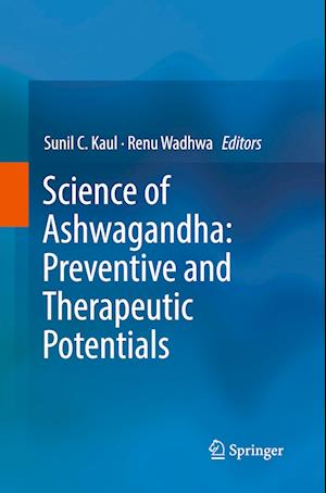 Science of Ashwagandha: Preventive and Therapeutic Potentials