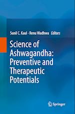 Science of Ashwagandha: Preventive and Therapeutic Potentials