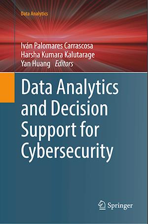 Data Analytics and Decision Support for Cybersecurity