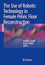 The Use of Robotic Technology in Female Pelvic Floor Reconstruction