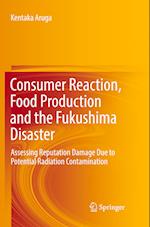 Consumer Reaction, Food Production and the Fukushima Disaster