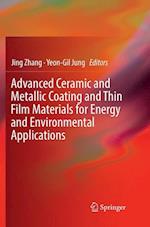Advanced Ceramic and Metallic Coating and Thin Film Materials for Energy and Environmental Applications