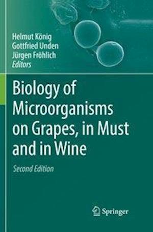 Biology of Microorganisms on Grapes, in Must and in Wine