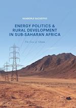 Energy Politics and Rural Development in Sub-Saharan Africa