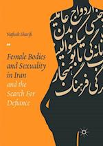 Female Bodies and Sexuality in Iran and the Search for Defiance