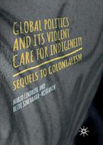 Global Politics and Its Violent Care for Indigeneity