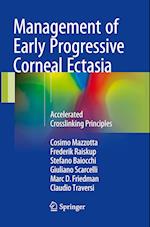 Management of Early Progressive Corneal Ectasia