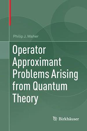 Operator Approximant Problems Arising from Quantum Theory