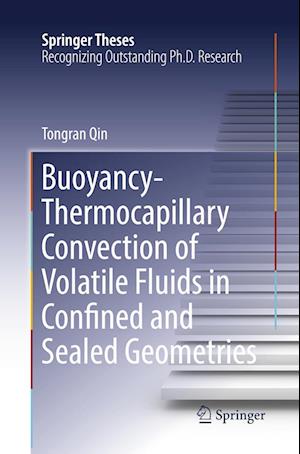 Buoyancy-Thermocapillary Convection of Volatile Fluids in Confined and Sealed Geometries