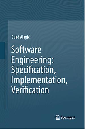 Software Engineering: Specification, Implementation, Verification