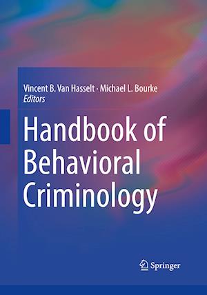 Handbook of Behavioral Criminology