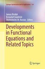 Developments in Functional Equations and Related Topics