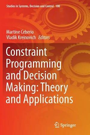 Constraint Programming and Decision Making: Theory and Applications