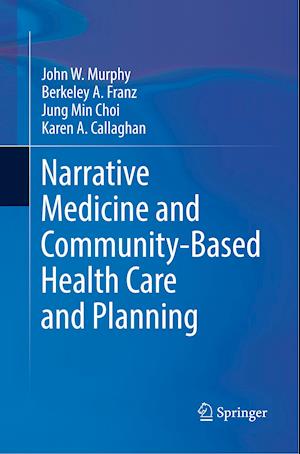 Narrative Medicine and Community-Based Health Care and Planning