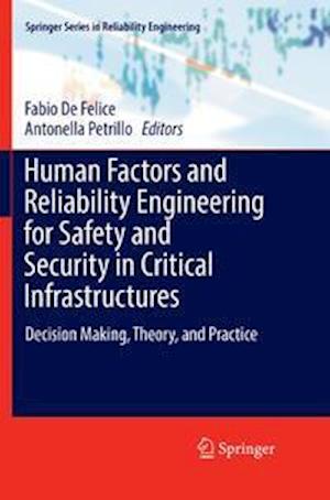 Human Factors and Reliability Engineering for Safety and Security in Critical Infrastructures