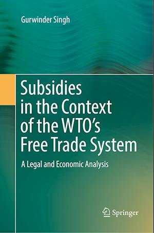 Subsidies in the Context of the WTO's Free Trade System