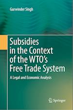 Subsidies in the Context of the WTO's Free Trade System