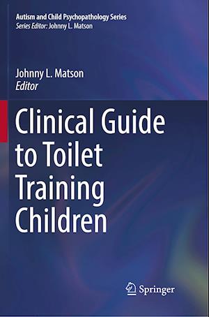Clinical Guide to Toilet Training Children