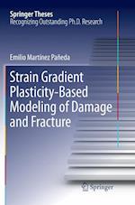Strain Gradient Plasticity-Based Modeling of Damage and Fracture