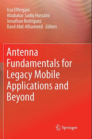 Antenna Fundamentals for Legacy Mobile Applications and Beyond