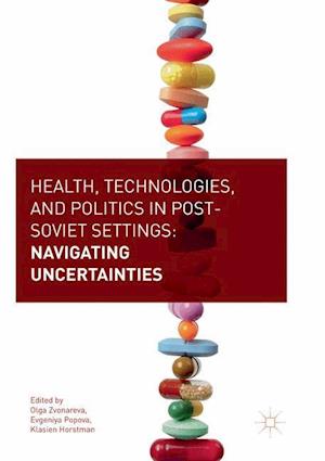 Health, Technologies, and Politics in Post-Soviet Settings