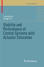 Stability and Performance of Control Systems with Actuator Saturation