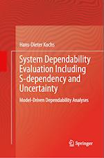 System Dependability Evaluation Including S-dependency and Uncertainty