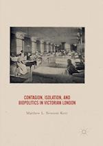 Contagion, Isolation, and Biopolitics in Victorian London