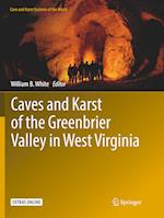 Caves and Karst of the Greenbrier Valley in West Virginia