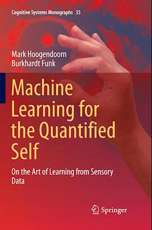 Machine Learning for the Quantified Self