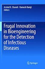 Frugal Innovation in Bioengineering for the Detection of Infectious Diseases