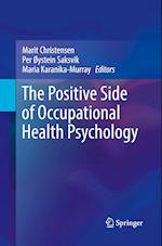 The Positive Side of Occupational Health Psychology