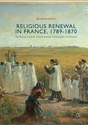 Religious Renewal in France, 1789-1870