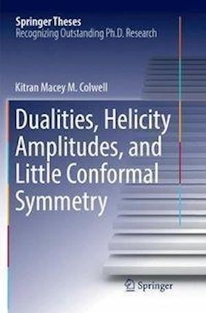 Dualities, Helicity Amplitudes, and Little Conformal Symmetry