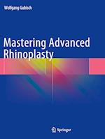 Mastering Advanced Rhinoplasty