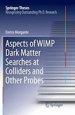 Aspects of WIMP Dark Matter Searches at Colliders and Other Probes